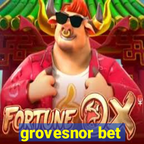 grovesnor bet