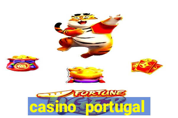 casino portugal fortune tiger