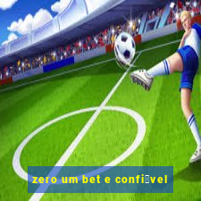 zero um bet e confi谩vel