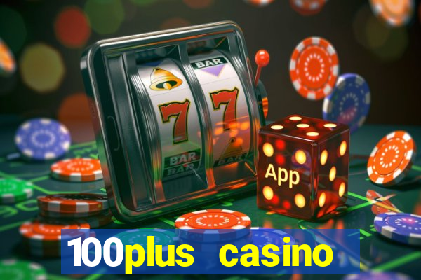 100plus casino online login