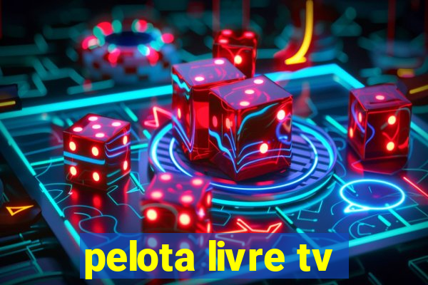 pelota livre tv