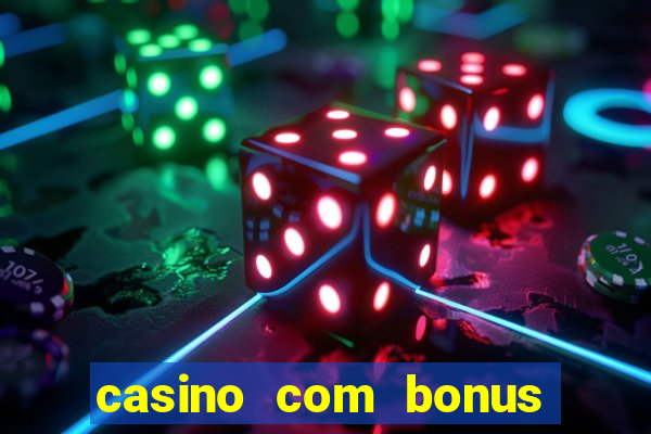 casino com bonus no cadastro