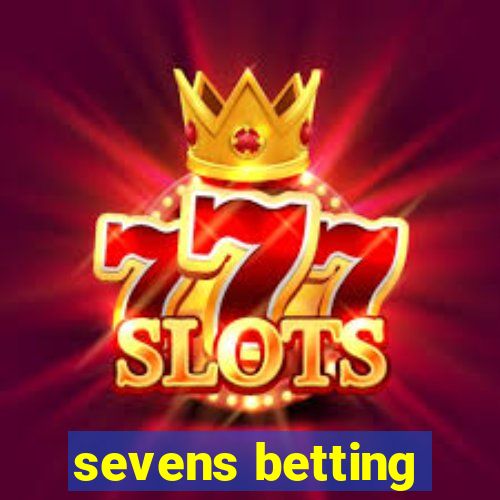 sevens betting