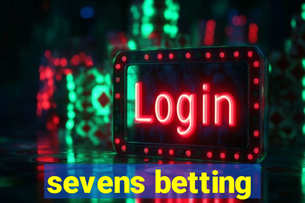 sevens betting