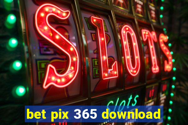 bet pix 365 download