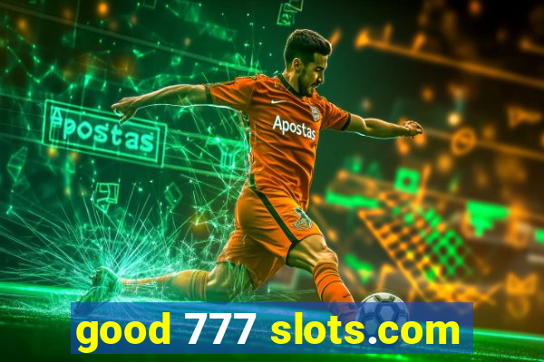 good 777 slots.com