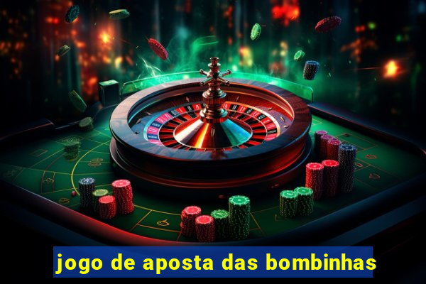 jogo de aposta das bombinhas