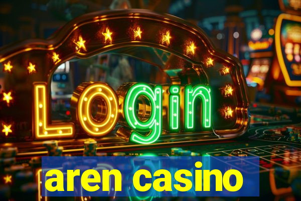 aren casino