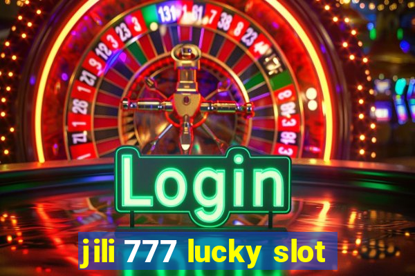 jili 777 lucky slot