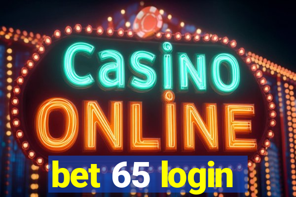 bet 65 login