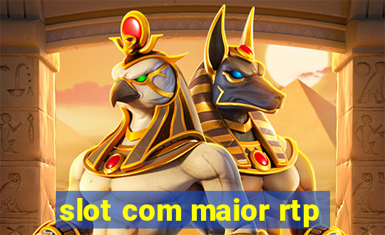 slot com maior rtp