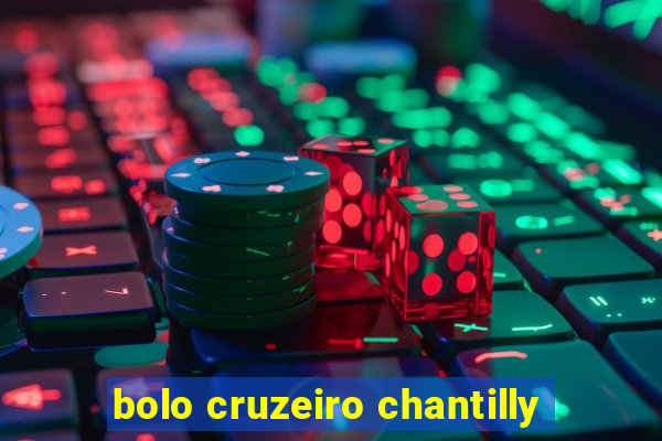 bolo cruzeiro chantilly