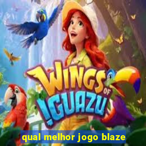 qual melhor jogo blaze