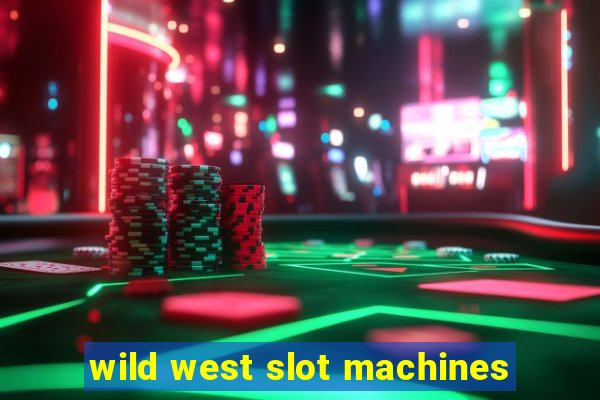 wild west slot machines