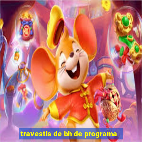 travestis de bh de programa