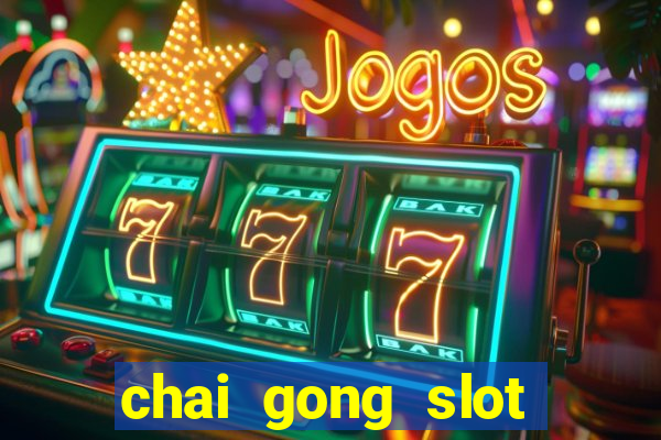 chai gong slot play free