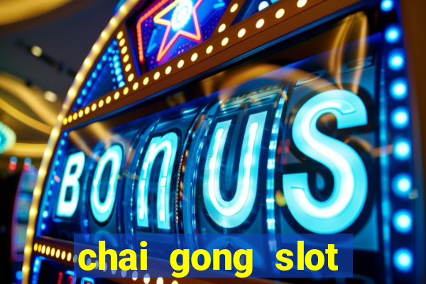 chai gong slot play free