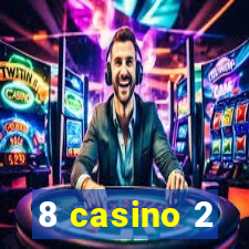 8 casino 2