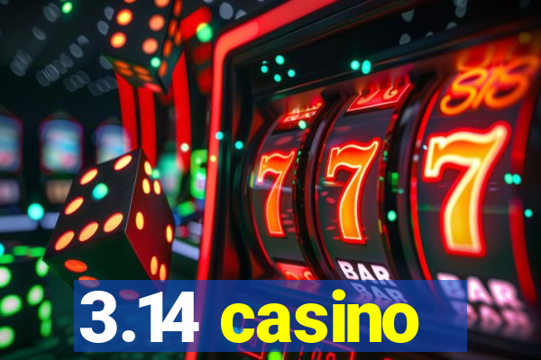 3.14 casino