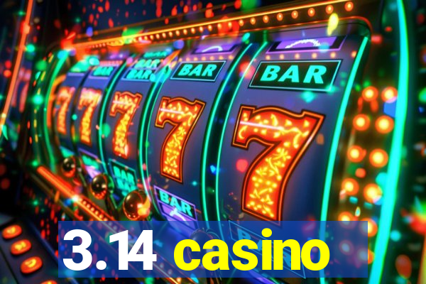 3.14 casino