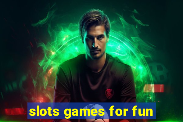 slots games for fun