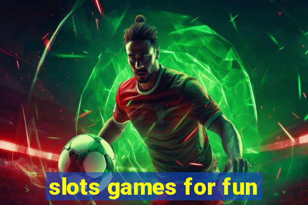 slots games for fun