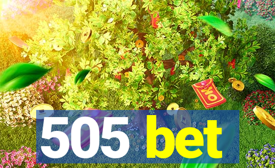 505 bet