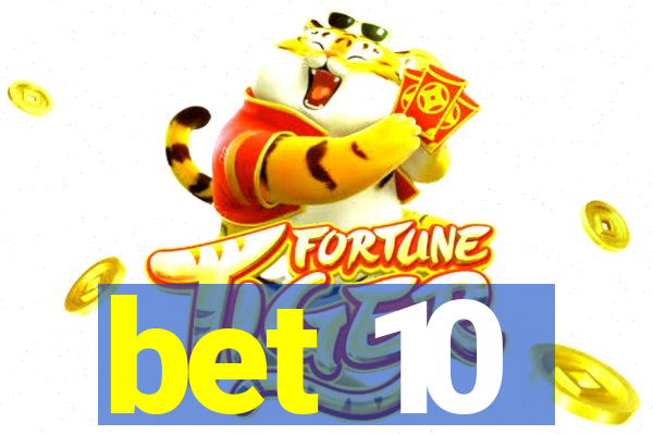 bet 10