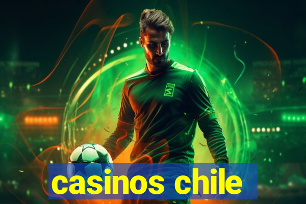 casinos chile