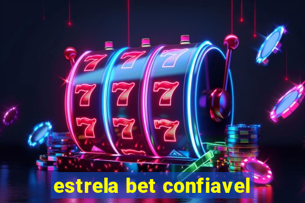 estrela bet confiavel