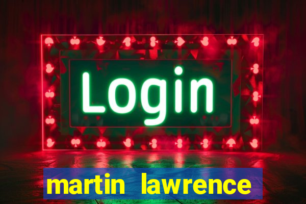 martin lawrence martin lawrence