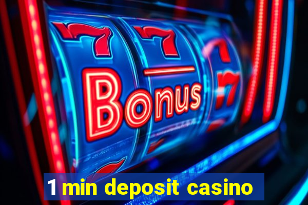 1 min deposit casino