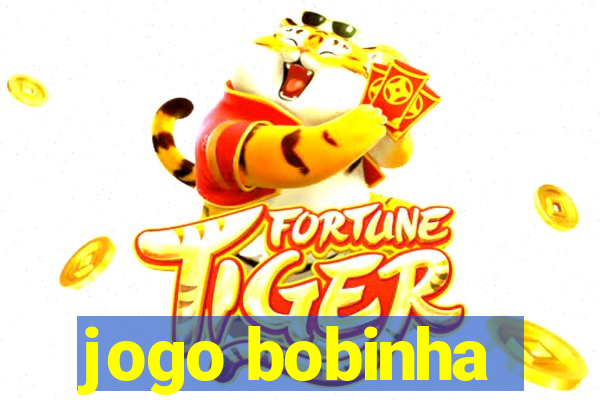 jogo bobinha