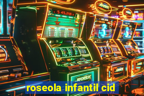 roseola infantil cid