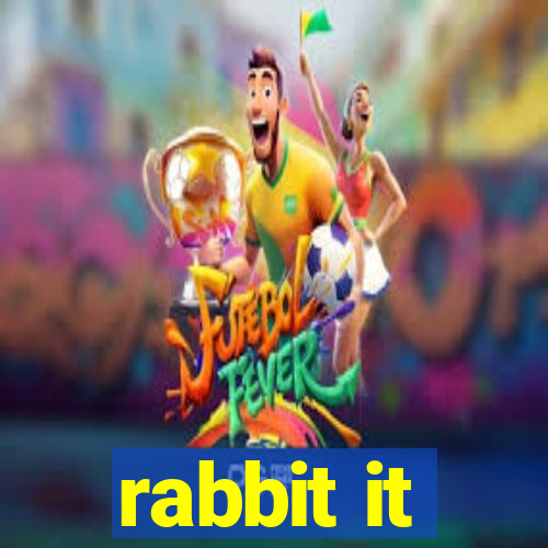 rabbit it