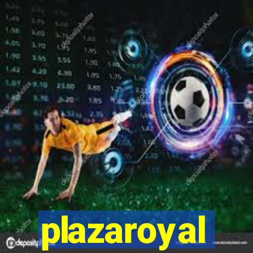 plazaroyal