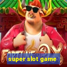 super slot game