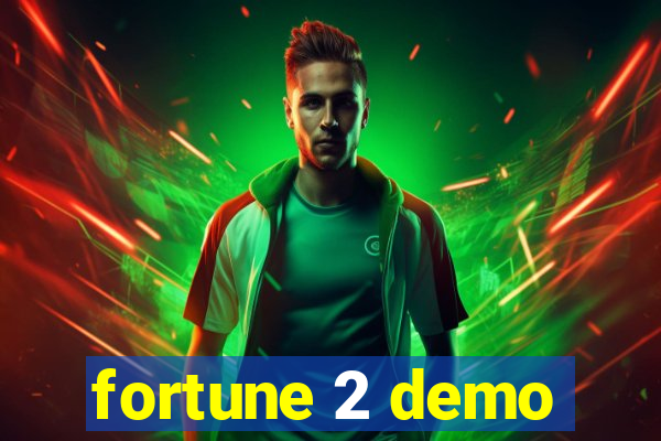 fortune 2 demo