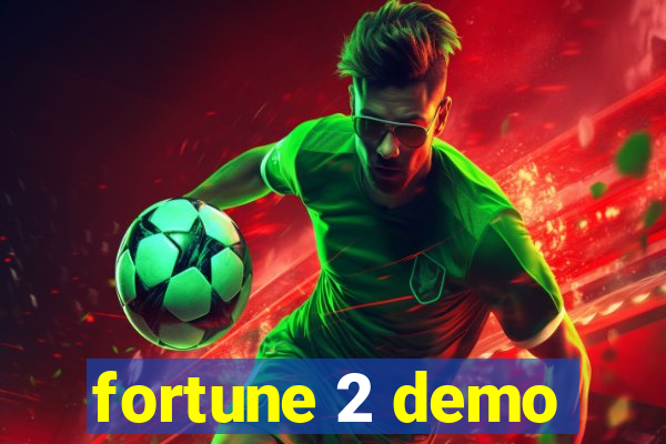 fortune 2 demo