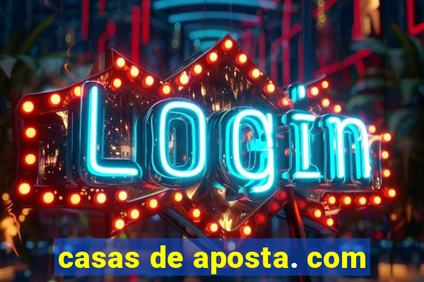 casas de aposta. com