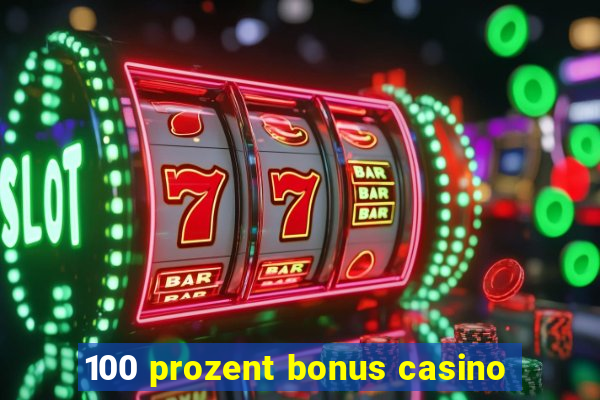 100 prozent bonus casino