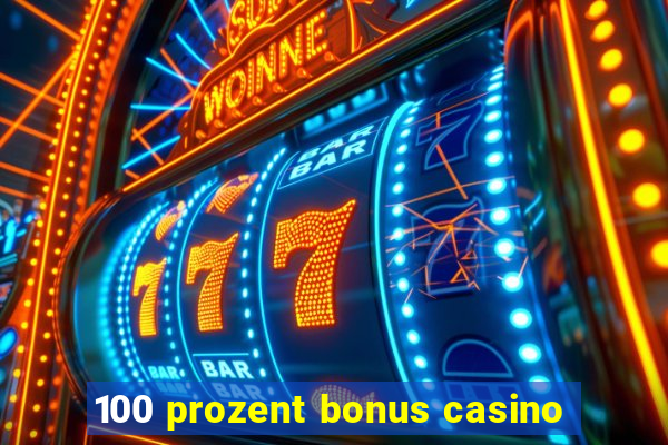 100 prozent bonus casino