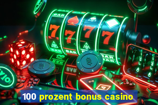 100 prozent bonus casino