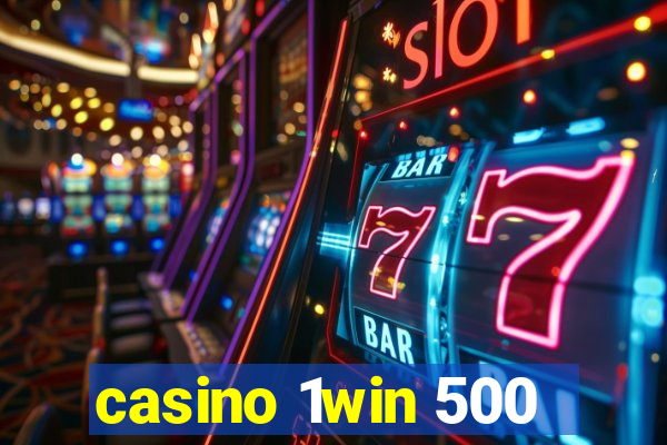 casino 1win 500