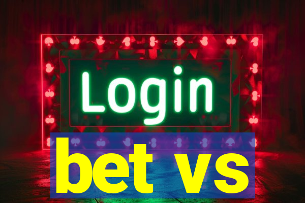 bet vs