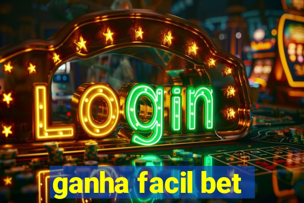 ganha facil bet