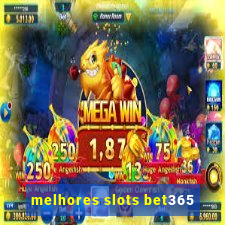 melhores slots bet365