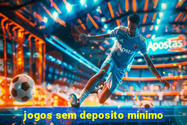 jogos sem deposito minimo