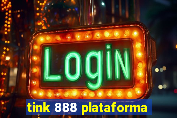 tink 888 plataforma