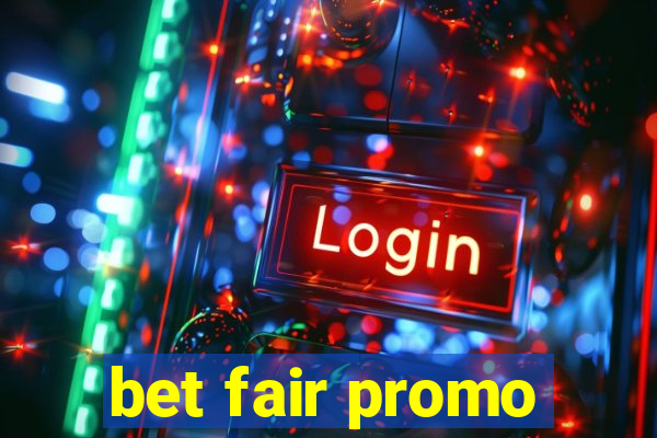 bet fair promo